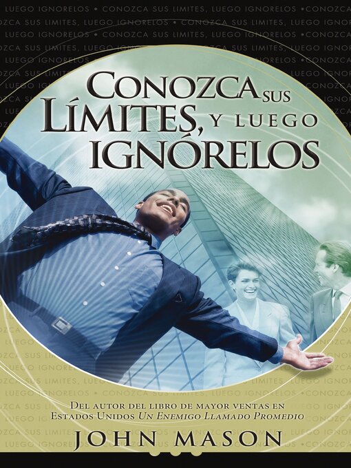 Title details for Conozca sus límites, y luego ignórelos by John Mason - Available
